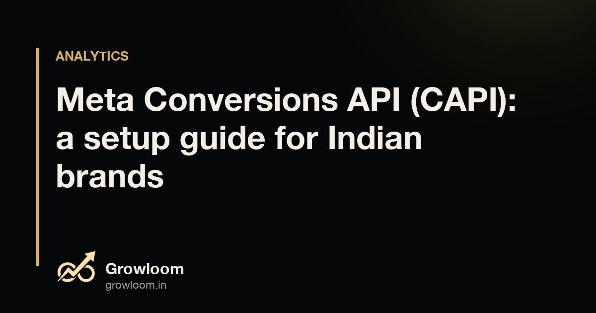 Cover image for Meta Conversions API (CAPI): a setup guide for Indian brands